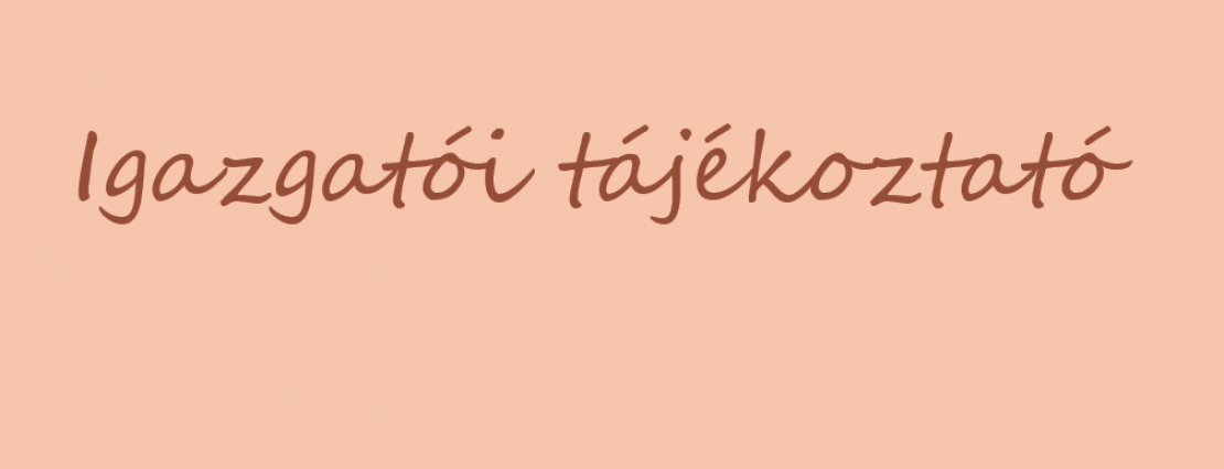 Igazgatói tájékoztató